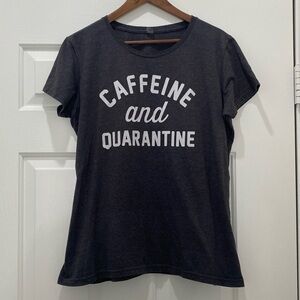2/$15 🥑 Graphic T, XL, "Caffeine and Quarantine"